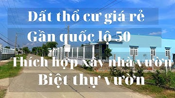 Đất thổ cư Cần Giuộc giá rẻ| Diện tích 500m2, gần quốc lộ 50, mặt tiền đường, thích hợp làm nhà vườn