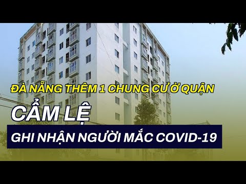 Đường Văn Tiến Dũng Đà Nẵng - Đà Nẵng thêm 1 chung cư ở quận Cẩm Lệ ghi nhận người mắc Covid-19