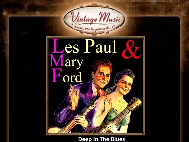 Les Paul, Mary Ford - Deep In The Blues