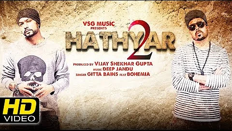 Hathyar 2 Full Video Song | Gitta Bains Ft.Bohemia | VSG Music | New Punjabi Songs 2016