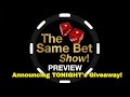 Same bet show   announcing tonights giveaway