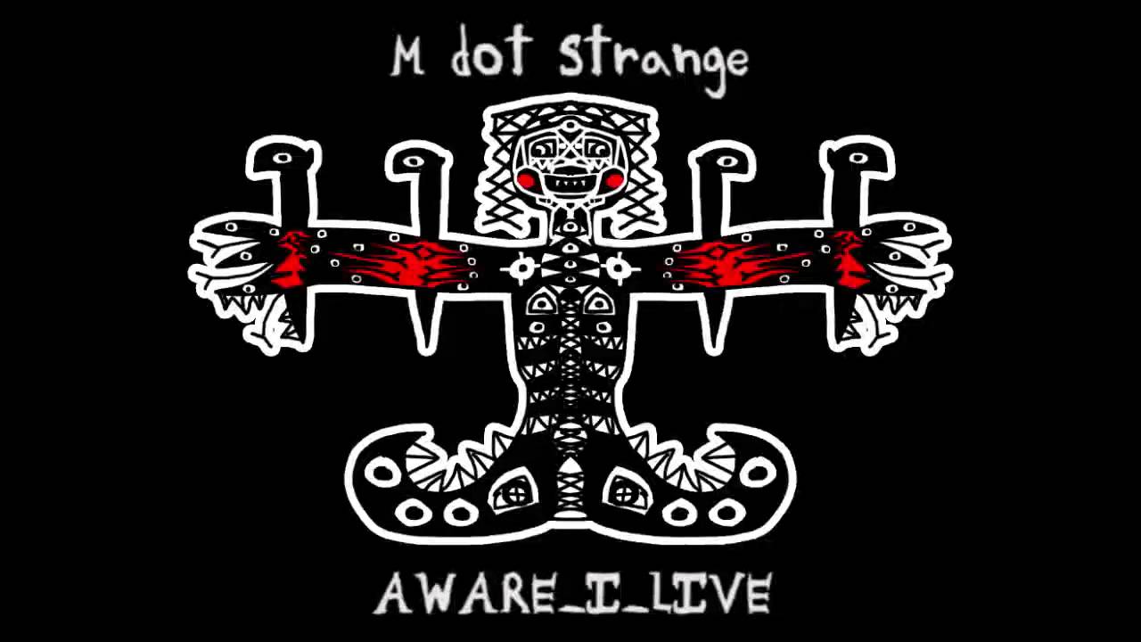 M dot Strange: AWARE_I_LIVE (full album)