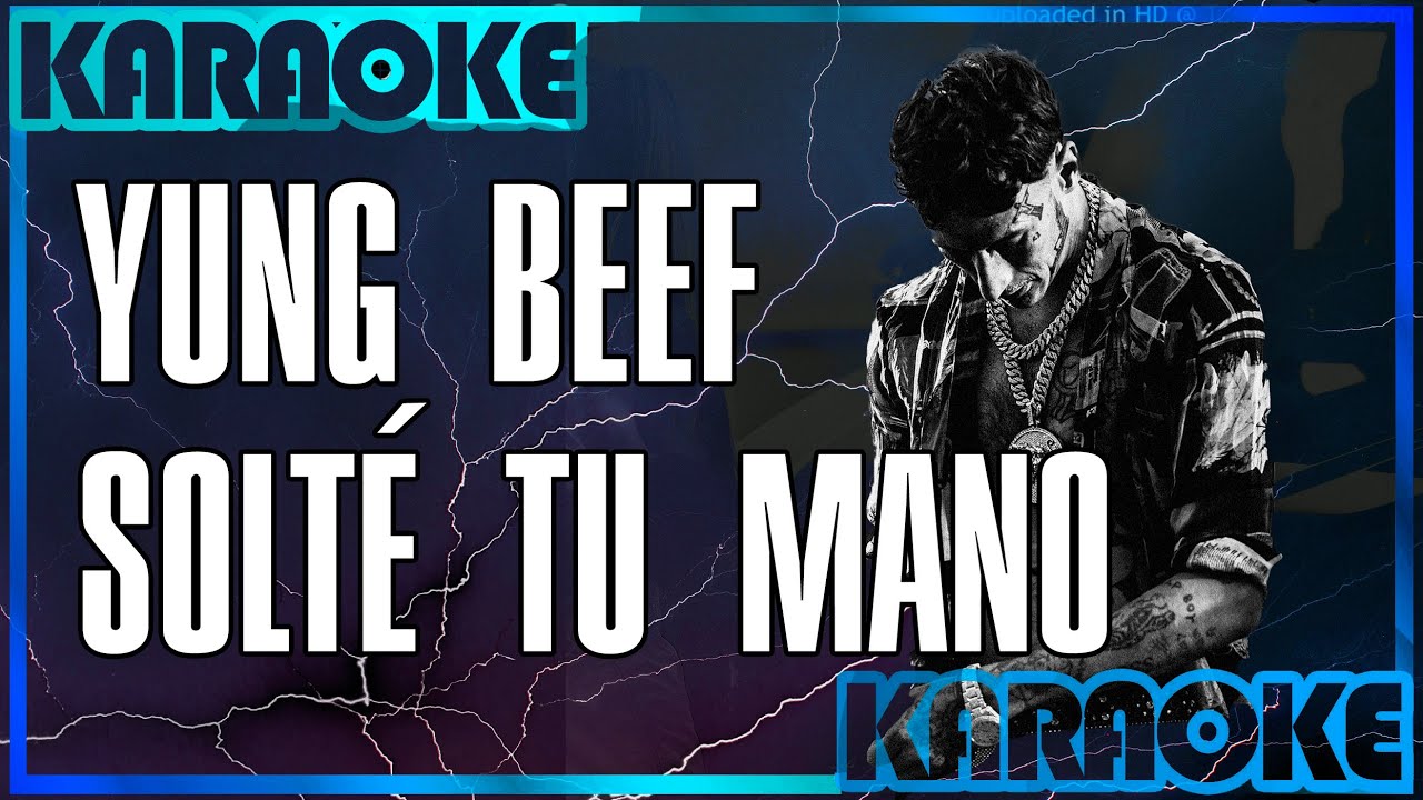 KARAOKE Yung Beef - Solté tu mano (nivel: fácil)