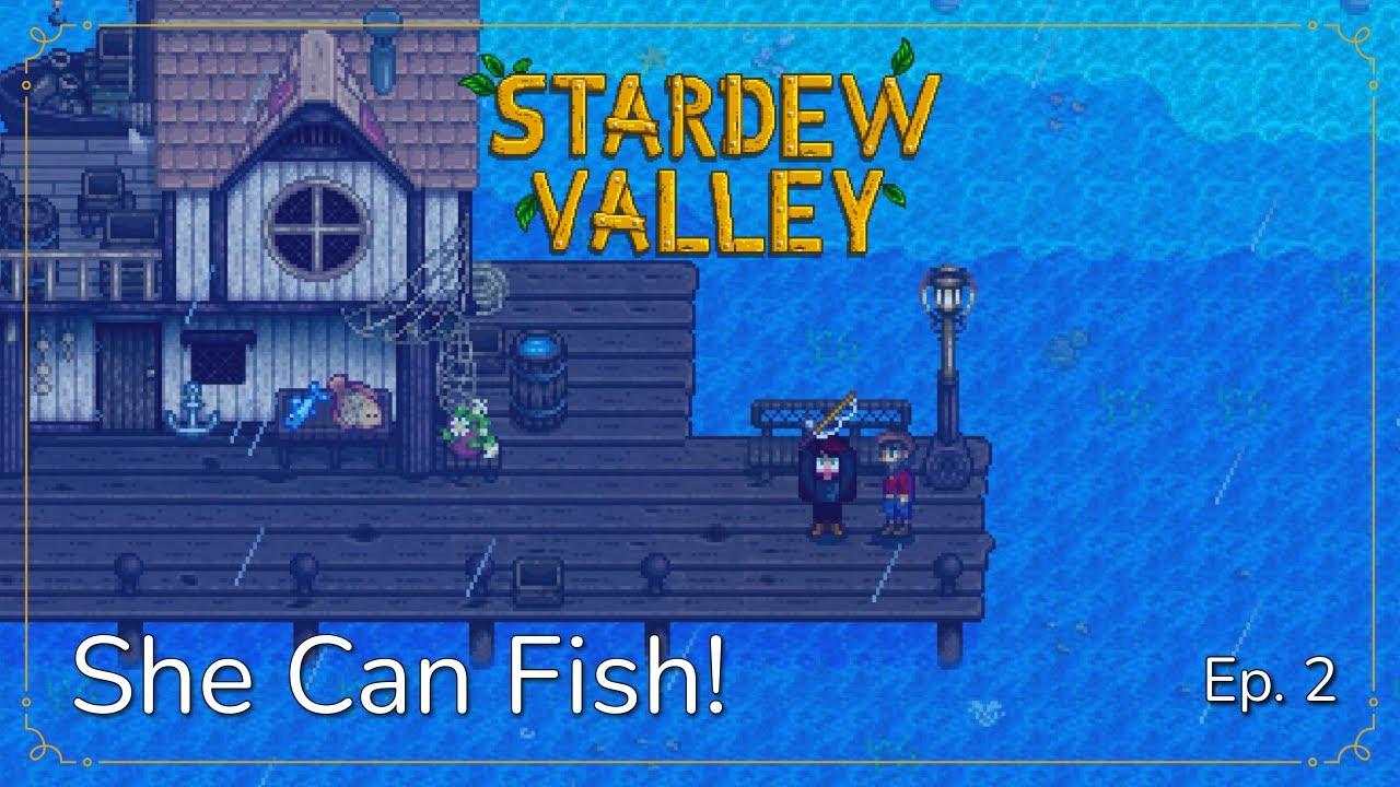 She Can Fish! | Modded Stardew Valley | Ep. 2