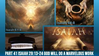 Part 41 Isaiah 29_13-24 God Will Do a Marvellous Work  Monday  26 October 2026