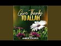 Give Thanks To Allah