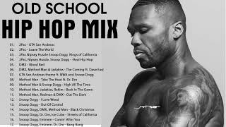 OLD SHOOL  HIP HOP MIX  - Snoop Dogg, 50 Cent, 2Pac, Dre,  Notorious B.I.G., DMX, Lil Jon, and more