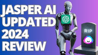 Jasper AI 2024 Updated Review  Did ChatGPT Kill Jasper AI?