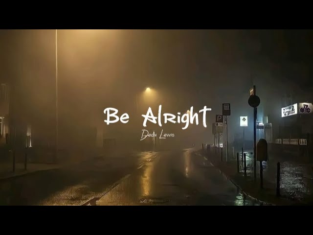 Dean Lewis - Be alright (Lyrics) class=