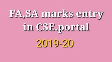 FA (Formative Assessment ) SA (Summative Assessment)  entry in CSE.portal.