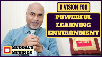 VISION FOR A POWERFUL LEARNING ENVIRONMENT