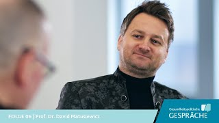 Gesundheitspolitische Gespräche - Folge 6 - mit Prof. Dr. David Matusiewicz Net Worth
