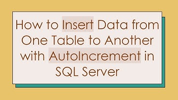 How to Insert Data from One Table to Another with AutoIncrement in SQL Server