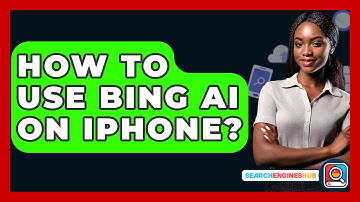 How To Use Bing AI On iPhone? - SearchEnginesHub.com