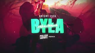 Antony Esca - Była Zakochana (Polish Sqrwiel Remix 2024)