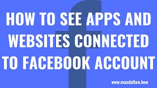 How to See Apps and Websites Connected to Your Facebook Account screenshot 1