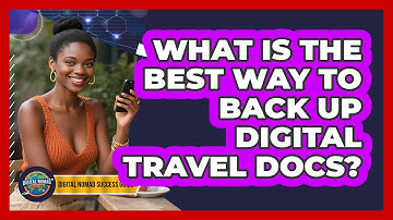 What Is The Best Way To Back Up Digital Travel Docs?