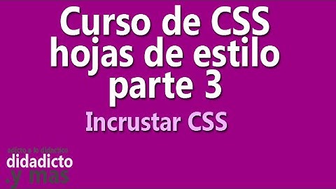 curso css hojas de estilo - parte 3 formas de incrustar CSS -