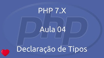 Aula 04 - Curso de PHP 7 - Declaração de Tipos