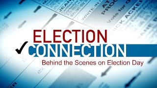 Election Connection 5: Behind the Scenes on Election Day