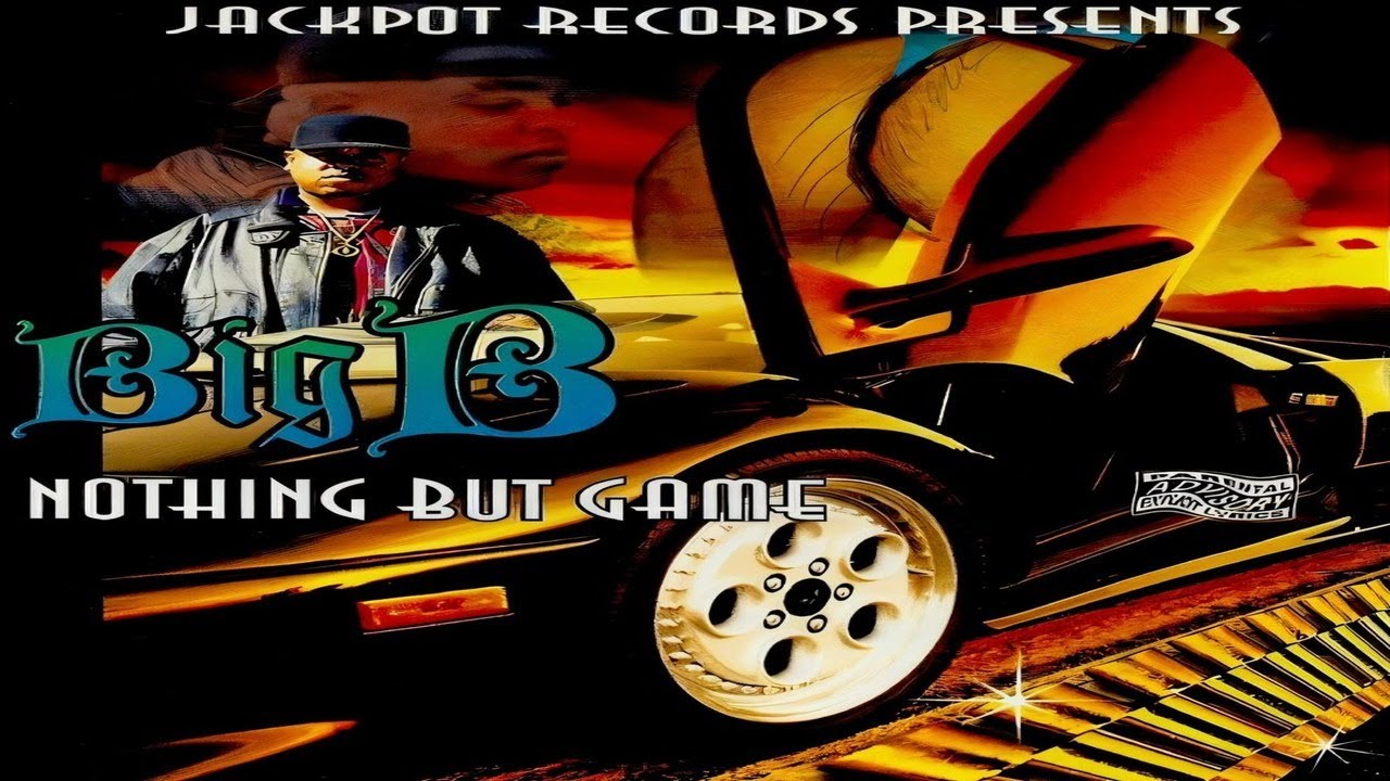洋楽 G RAP Big B Nothing But Game CD BIG B - NOTHING BUT GAME (FULL ALBUM) (1997) - YouTube