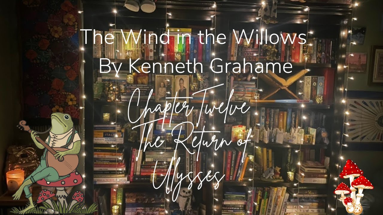 ASMR Reading The Wind in the Willows By Kenneth Grahame Chapter 12 ...