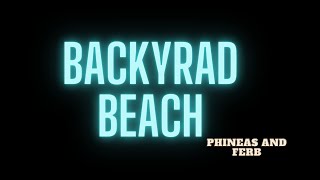 BACKYARD BEACH-PHINEAS AND FERB|LYRICS