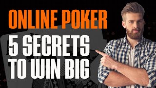 ONLINE POKER - 5 secrets to win BIG