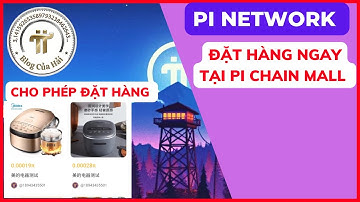 Pi Network Mới Nhất l Cho Phép Đặt Hàng Pi Chain Mall l Blog Của Hải