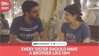 FilterCopy | Every Sister Should Have A Brother Like Him | Rakhi Special | Ft. Dhruv and Yashaswini