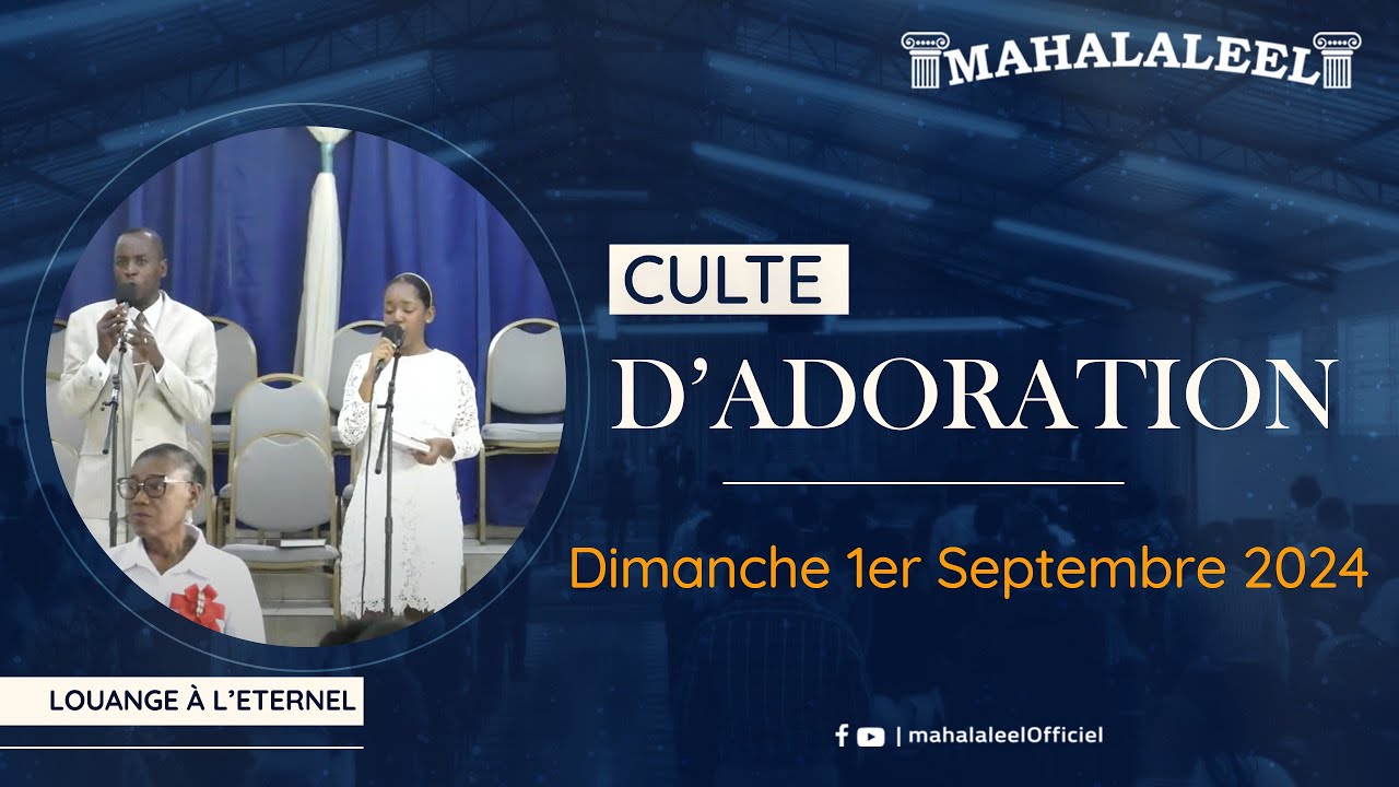 Culte D'adoration Du Dimanche 1er Septembre 2024 - YouTube