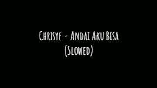 Chrisye - Andai Aku Bisa (Slowed)