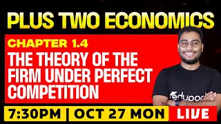 Plus Two Economics 1: 4 - The Theory of The Firm Under Perfect Competition | Eduport Plus Two