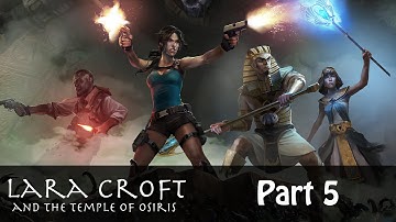 Lets Play - Lara Croft and the Temple of Osiris (Part 5)