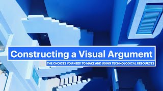 Constructing a Visual Argument