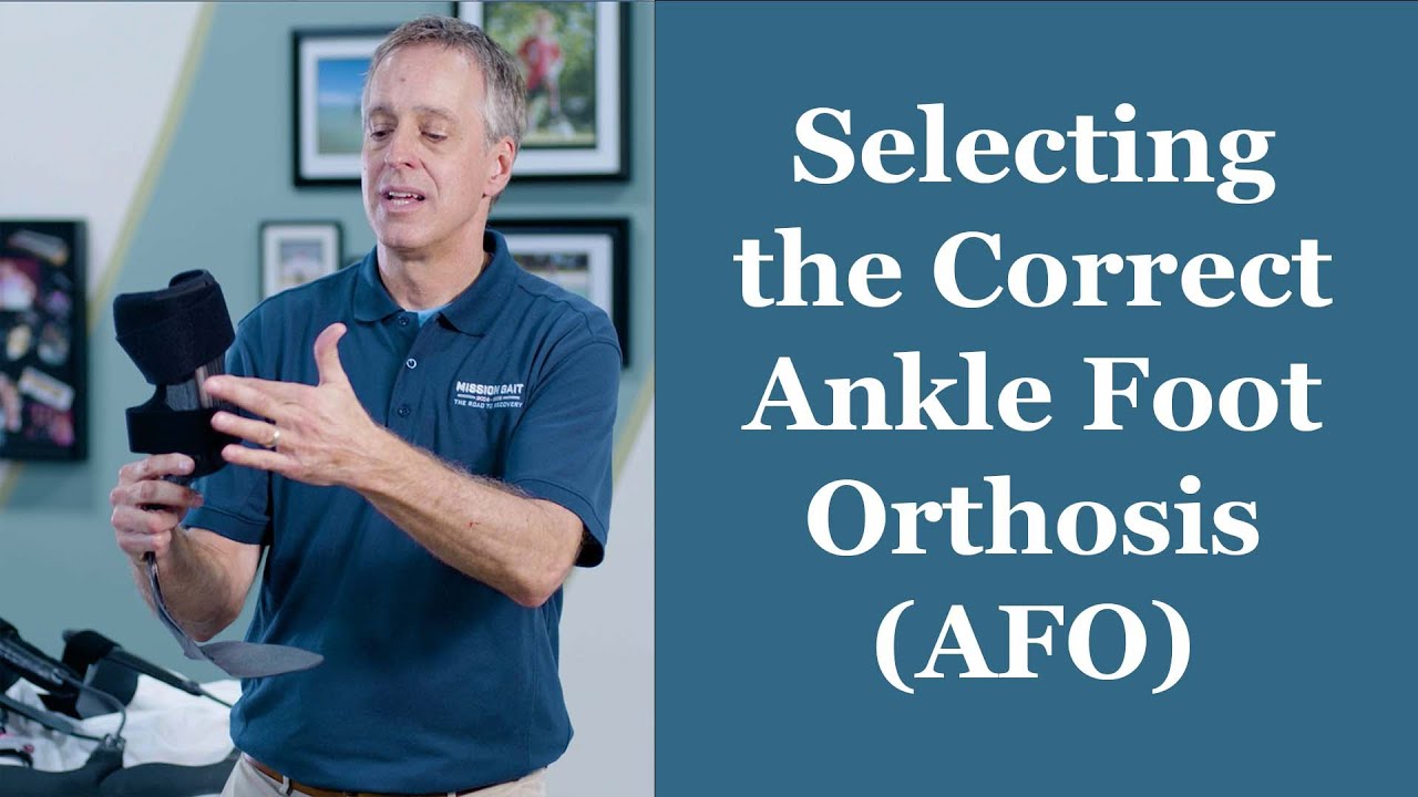 Selecting the Correct Ankle Foot Orthosis (AFO) - Orthotic Training ...