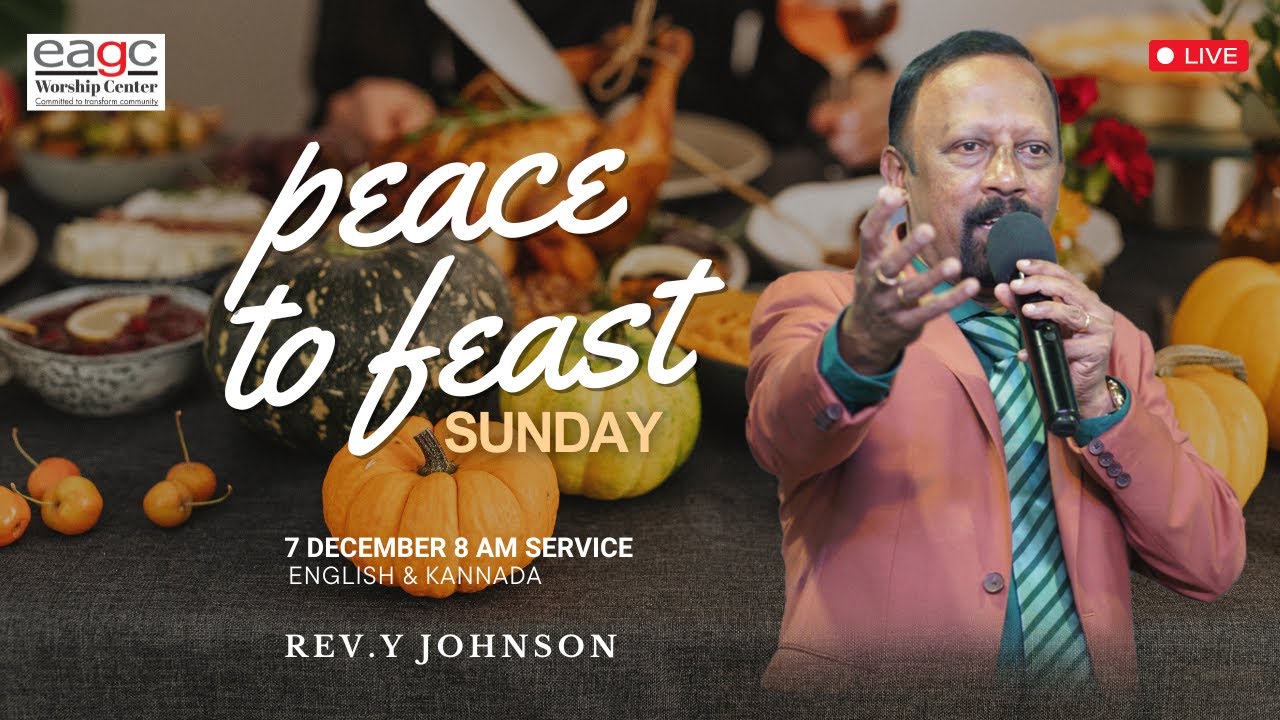EAGC Peace to Feast Sunday Service Live | Eng & Kannada | 7th Dec 2025 | 8:00 AM | Pastor Y Johnson