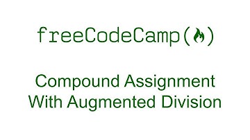 Compound Assignment With Augmented Division - Free Code Camp
