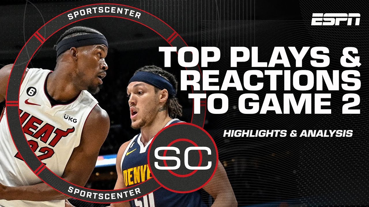 FULL RECAP of Heat-Nuggets Game 2 Highlights, player reactions and analysis SportsCenter
