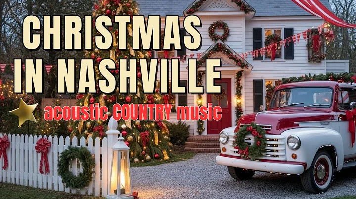 Best Country Christmas Songs 2026 – Nashville Acoustic Holiday Music Playlist