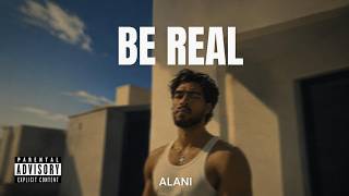 Alani – Be Real (Official Audio)