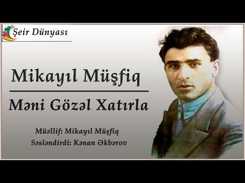 Mikayıl Musfiq - Meni gozel xatirla (yeni ifa)