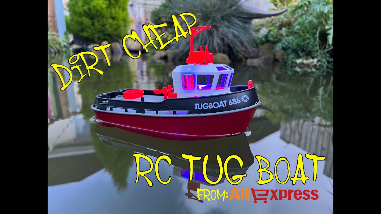 DIRT CHEAP ALI EXPRESS RADIO CONTROLLED TUG BOAT