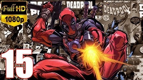 Deadpool Walkthrough Part 15 Gameplay Let