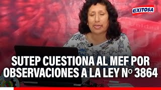 🔴🔵 Sutep cuestiona al MEF por observaciones a la Ley Nº 3864: &quot;¿Cuáles son sus propuestas?&quot;