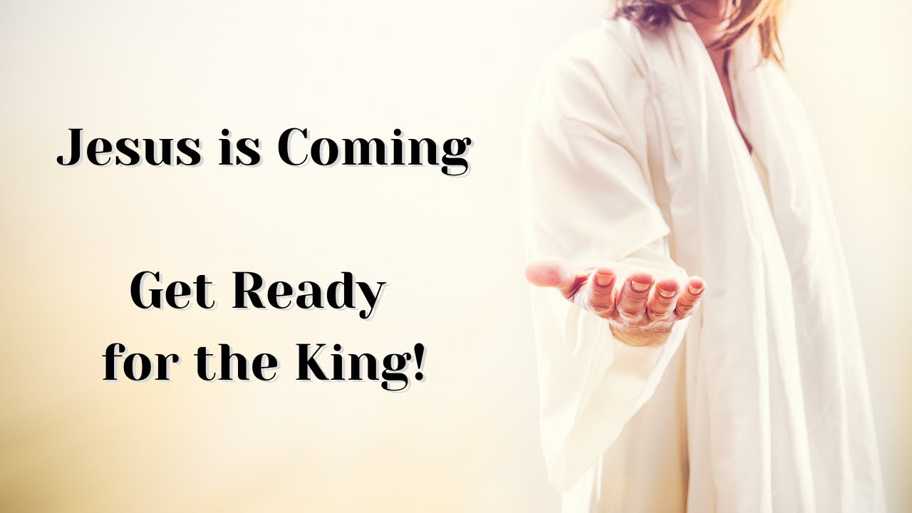 Jesus is Coming, Get Ready for the King WIP video - YouTube