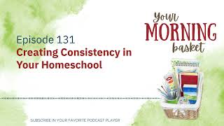 Creating Consistency in Your Homeschool