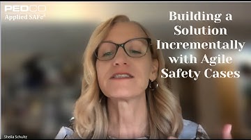 Building a Solution Incrementally with Agile Safety Cases - PEDCO Compliance Series Video #2