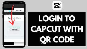 How to Use CapCut QR Codes to Login (2024) | CapCut Login With QR
