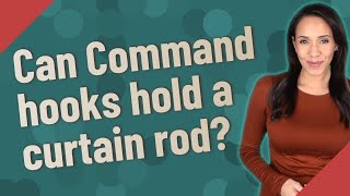 Can Command hooks hold a curtain rod?